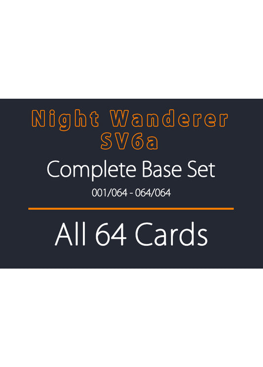 Night Wanderer SV6a Full Base Set x 64 Cards 